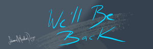 We’ll be back!